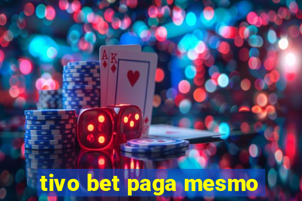 tivo bet paga mesmo